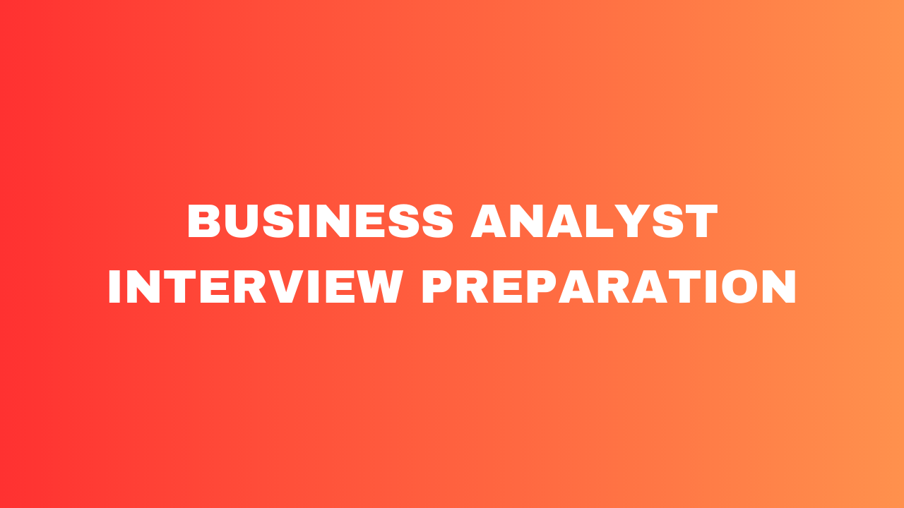 Business Analyst Interview Preparation