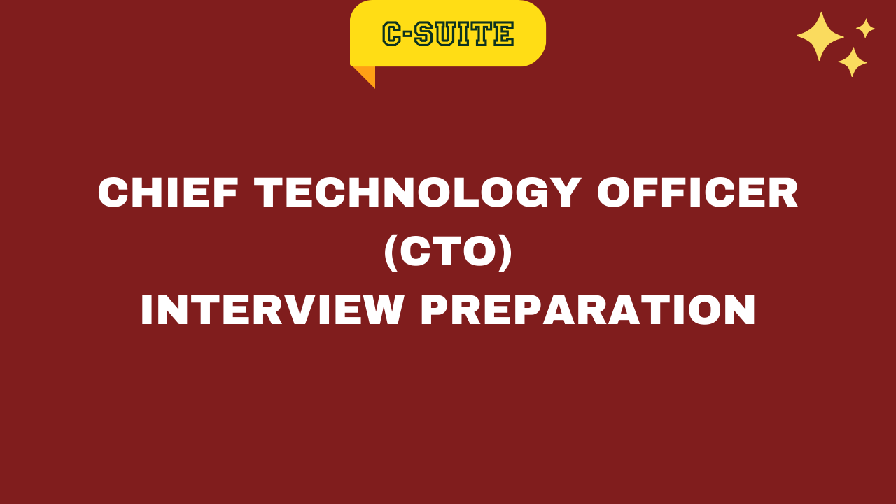 Chief Technology Officer (CTO) Interview Preparation