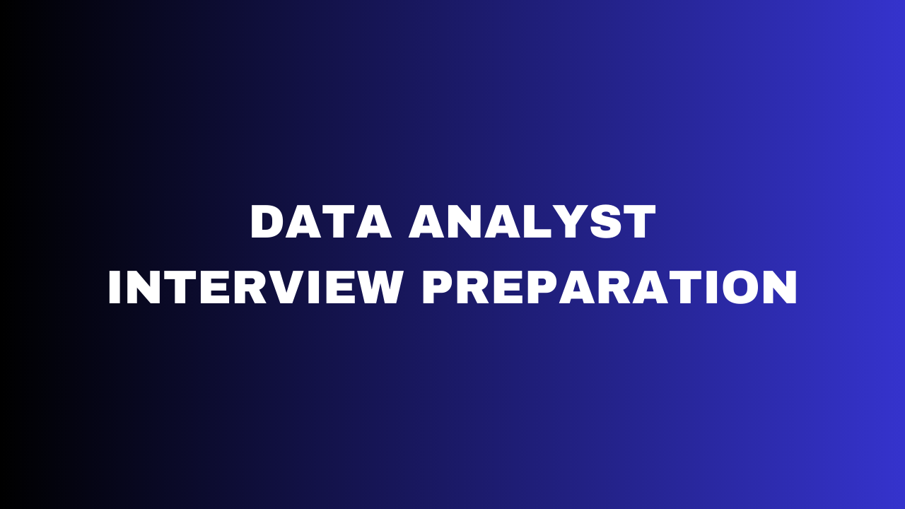 Data Analyst Interview Preparation