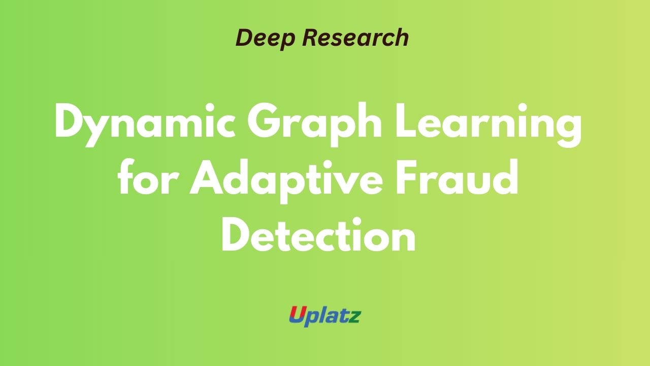 Dynamic Graph Learning for Adaptive Fraud Detection: Architectures ...